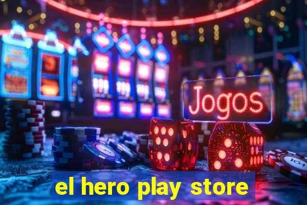 el hero play store